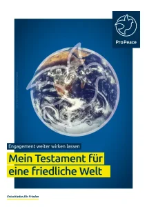ProPeace Magazin mit einer Darstellung der Erde –Engagement weiter wirken lassen: Mein Testament für eine friedliche Welt